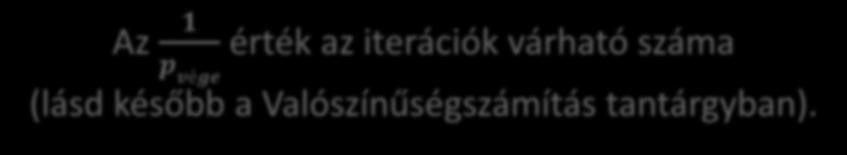 vége X 1 max 1 Az érték az iterációk várható száma p