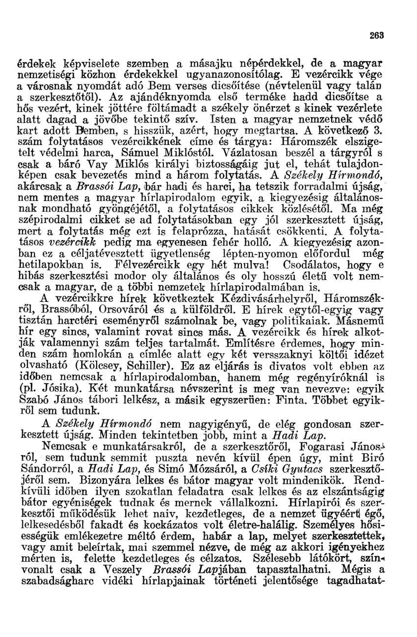 263 érdekek képviselete szemben a másajku népérdekkel, de a magyar nemzetiségi közhon érdekekkel ugyanazonosítólag.