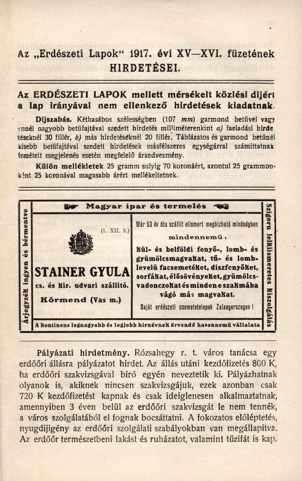 Az Erdészeti Lapok" 1917. évi XV XVI. füzetének HIRDETÉSEI. Az ERDÉSZETI LAPOK mellett mérsékelt közlési díjért a lap irányával nem ellenkező hirdetések kiadatnak. Díjszabás.