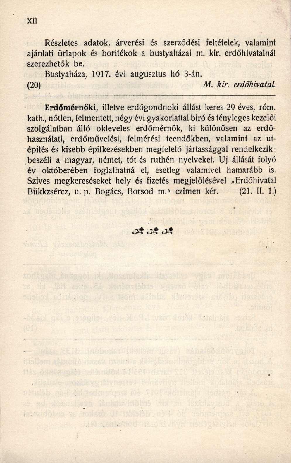 xit Részletes adatok, árverési és szerződési feltételek, valamint ajánlati űrlapok és borítékok a bustyaházai m. kir. erdőhivatalnál szerezhetők be. Bustyaháza, 1917. évi augusztus hó 3-án. (20) M.