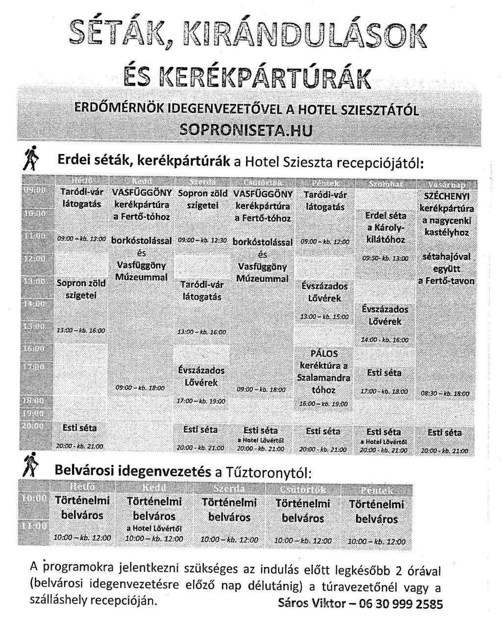 1. Keretezd be a plakáton, hogy mi a foglalkozása a Hotel Sziesztától induló