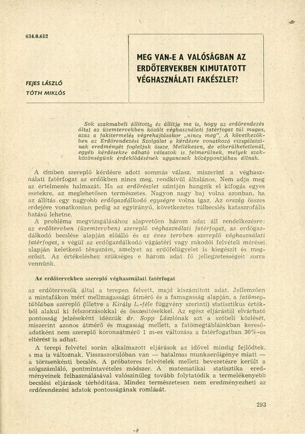 634.0.612 FEJES LÁSZLÓ MEG VAN-E A VALÓSÁGBAN AZ ERDŐTERVEKBEN KMUTATOTT VÉGHASZNÁLAT FAKÉSZLET?