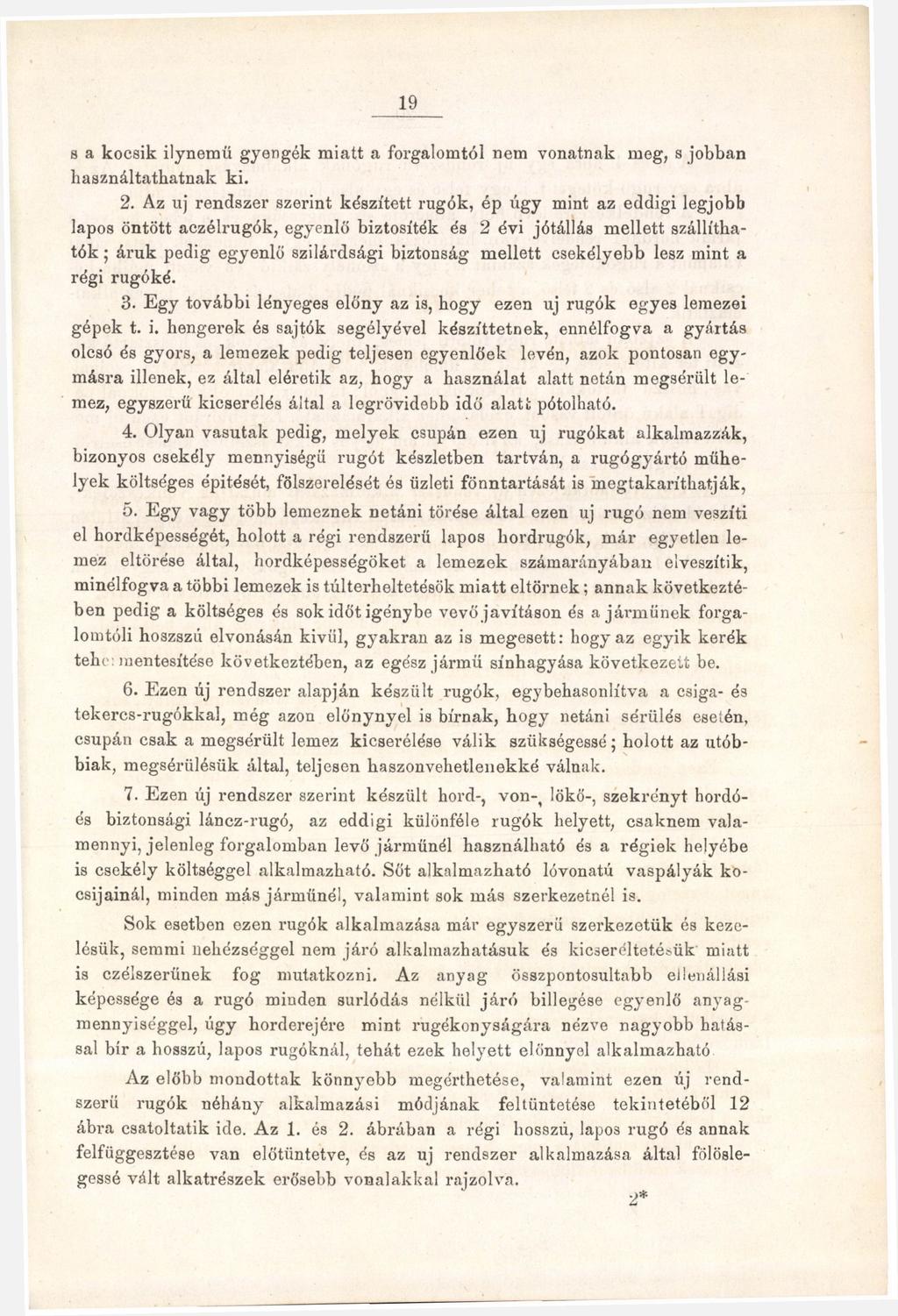 19 s a kocsik ilynemű gyengék miatt a forgalomtól nem vonatnak meg, s jobban használtathatnak ki. 2.