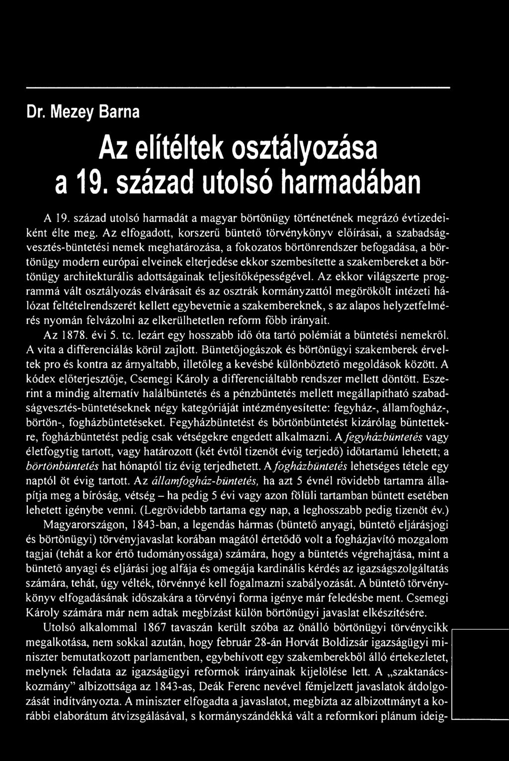 szembesítette a szakembereket a börtönügy architekturális adottságainak teljesítőképességével.
