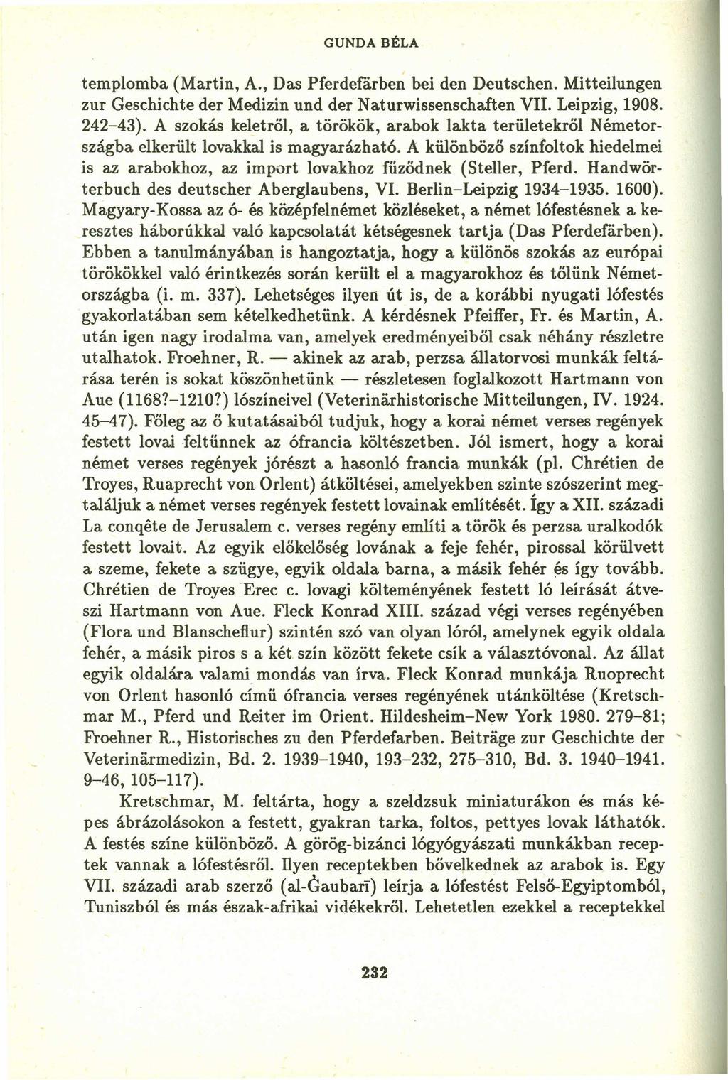 GUNDA BÉLA templomba (Martin, A., Das Pferdefárben bei den Deutschen. Mitteilungen zur Geschichte der Medizin und der Naturwissenschaften VII. Leipzig, 1908. 242-43).