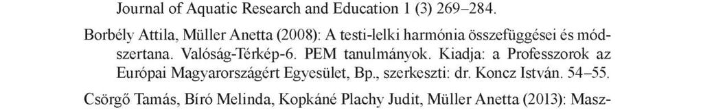 (2007): The Role of Teaching Swimming in the Formation of a Conscious Healthy Lifestyle: a Case Report. International Journal o f Aquatic Research and Education 1 (3) 269-284.
