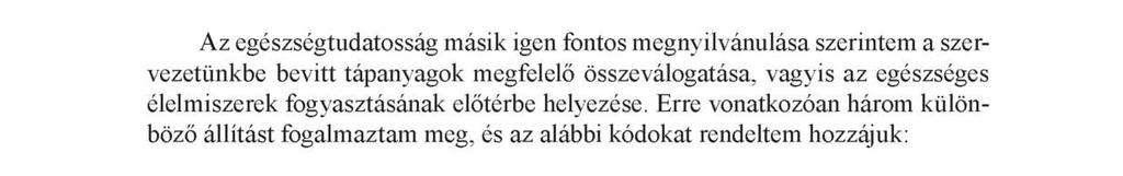 Az egészségtudatosság és a sport 17 4. táblázat: Az eredeti változók végső kommunalitásai 4.