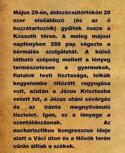 3. Feladat: A Nemzetközi Eucharisztikus Kongresszus során több ezer gyermeknek lehetősége nyílik majd először szentáldozáshoz járulnia. Ugyanerre volt már példa az 1938-as eseményen is.