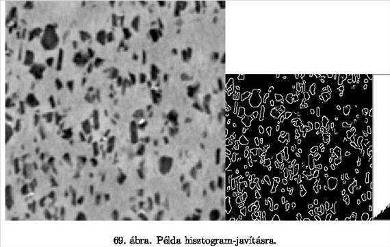 6.4.2. 6.4.2 Küszöbölés elemzése Digitális képelemzés alapvető Amikor a hisztogram alakja nem kedvező, felmerül a kérdés, hogy mivel tudnánk ezen javítani.