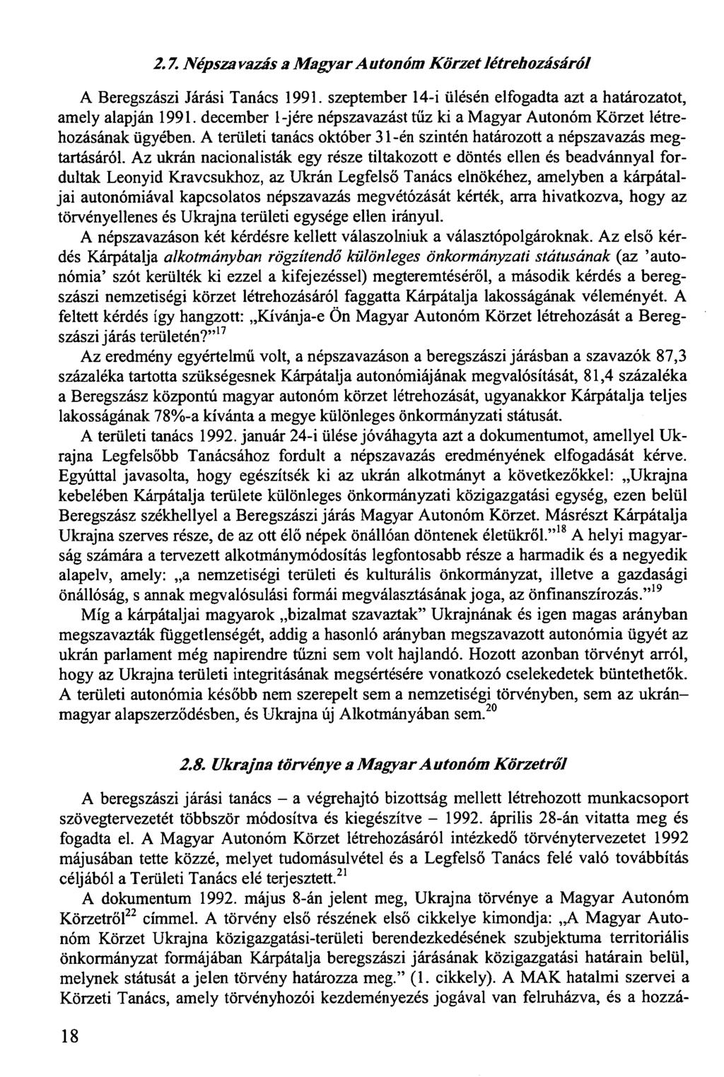 2.7. Népsza vazás a Magyar A utonóm Körzet létrehozásáról A Beregszászi Járási Tanács 1991. szeptember 14-i ülésén elfogadta azt a határozatot, amely alapján 1991.