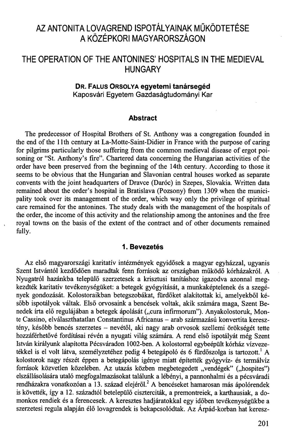 AZ ANTONITA LOVAGREND ISPOTÁLYAINAK MŰKÖDTETÉSE A KÖZÉPKORI MAGYARORSZÁGON THE OPERATION OF THE ANTONINES' HOSPITALS IN THE MEDIEVAL HUNGARY DR.