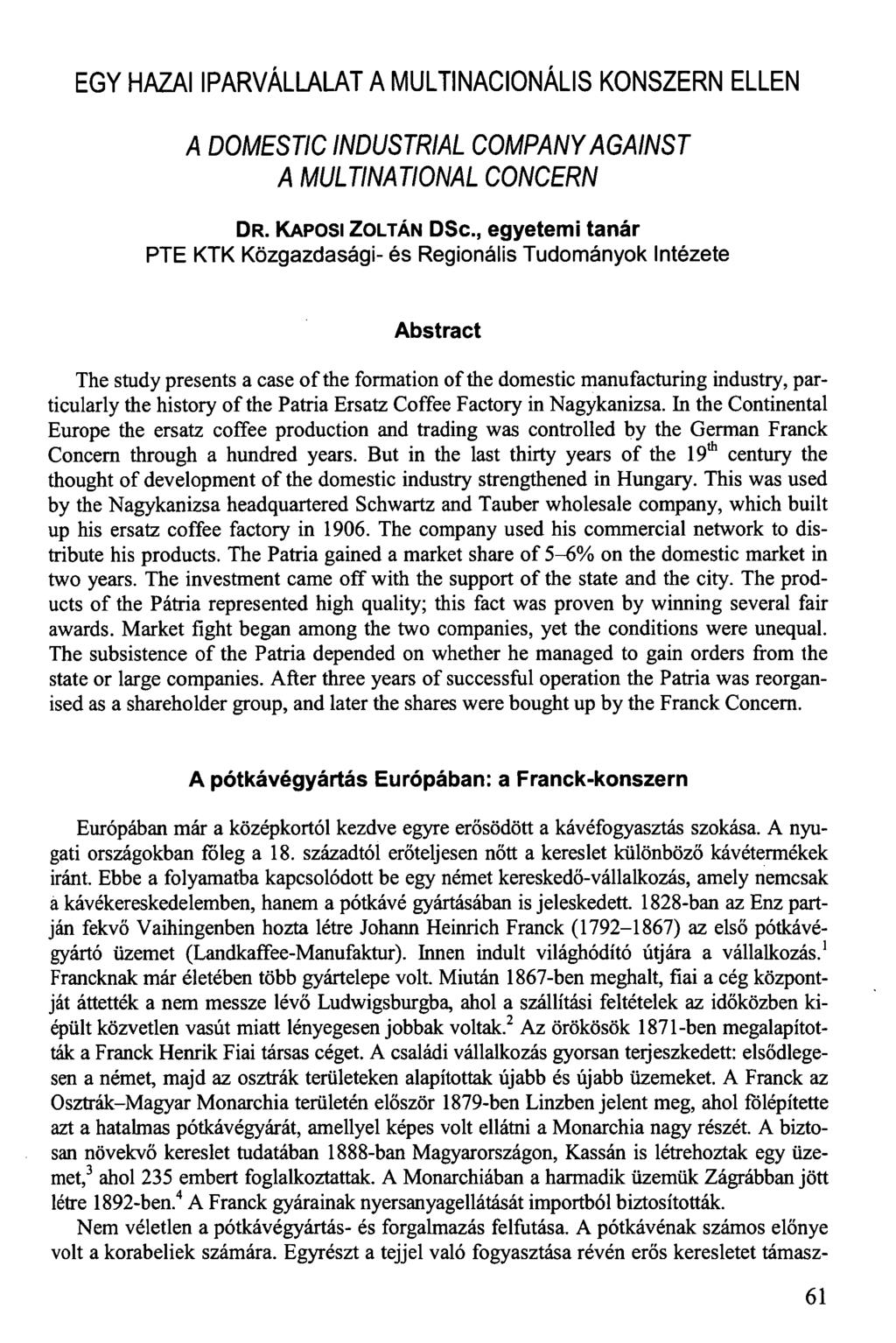 EGY HAZAI IPARVÁLLALAT A MULTINACIONÁLIS KONSZERN ELLEN A DOMESTICINDUSTRIAL COMPANYAGAINST A MULTINATIONAL CONCERN DR. KAPOSI ZOLTÁN DSC.