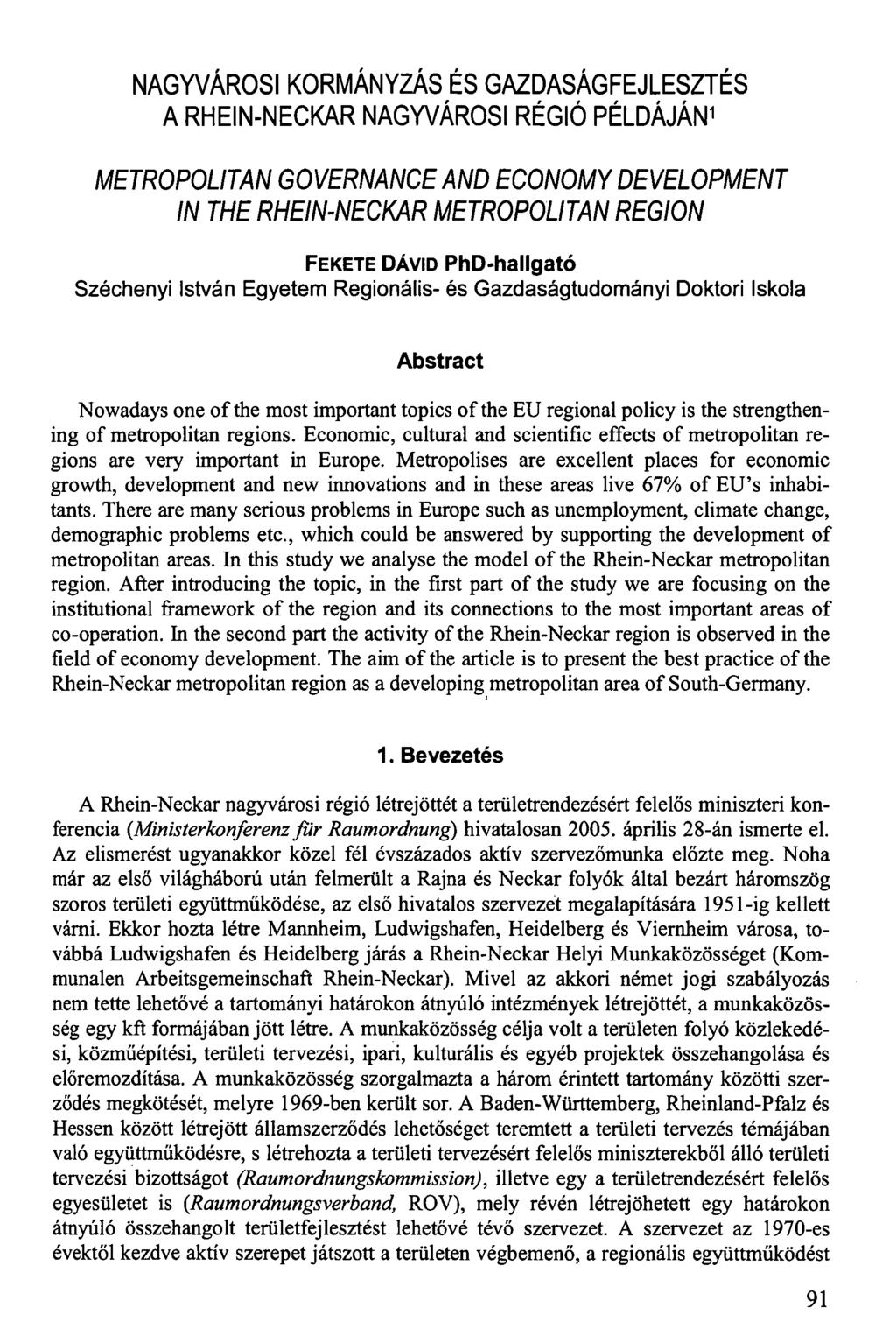 NAGYVÁROSI KORMÁNYZÁS ÉS GAZDASÁGFEJLESZTÉS A RHEIN-NECKAR NAGYVÁROSI RÉGIÓ PÉLDÁJÁN 1 METROPOLITAN GOVERNANCE AND ECONOMY DEVELOPMENT IN THE RHEIN-NECKAR METROPOLITAN REGION FEKETE DÁVID