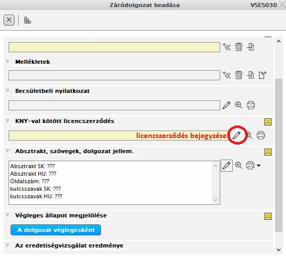 3. Licencszerződések evidálása, hozzáférés megtagadásának indoka, absztraktok, kulcsszavak, oldalszám, becsületbeli nyilatkozat, dolgozat