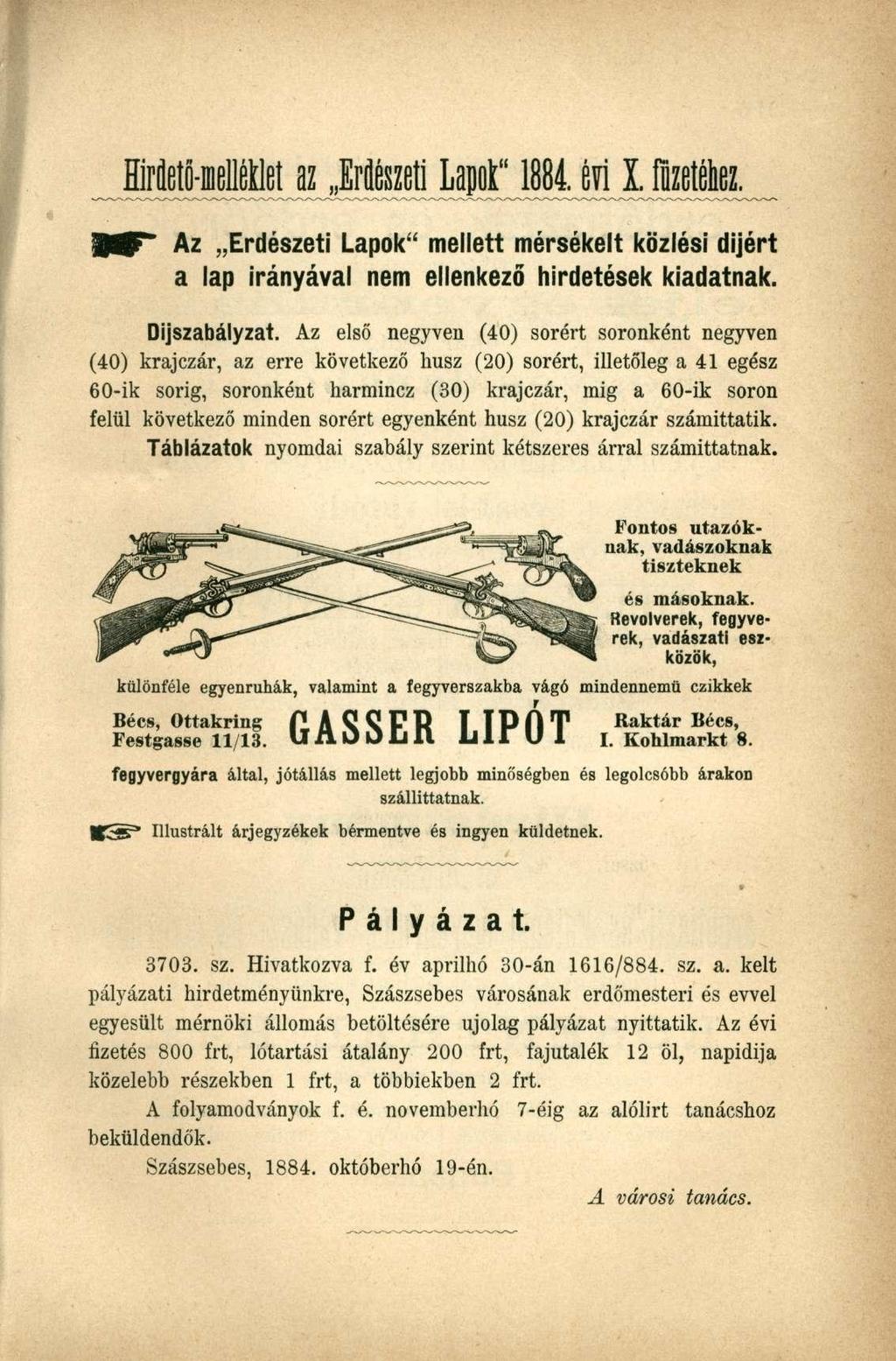 HMetö-melléftt az Erdészeti Lapok" 1884. évi I füzetéhez. Az a Erdészeti Lapok" mellett mérsékelt közlési díjért lap irányával nem ellenkező hirdetések kiadatnak. Díjszabályzat.