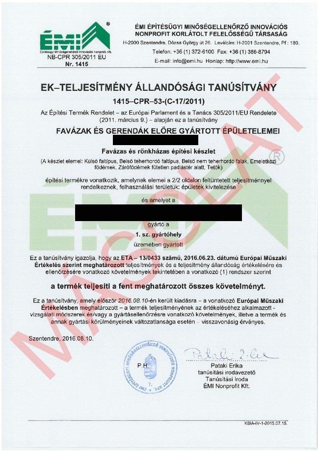 57 Favázas épületek építési elemkészletei Európai Műszaki Értékelés: ETAG 007: Favázas építési készletek 8. A MEGFELŐSÉG IGAZOLÁSA ÉS ÉRTÉKELÉSE 8.