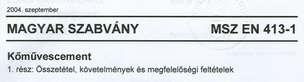 Az MSZ EN 413-1:2004 szabvány szerinti kőművescement tulajdonképpen nem cement, hanem vakolat és falazóhabarcs kötőanyag (Putz- und Mauerbinder), amely homokkal, vízzel, és adalékszerrel (pl.