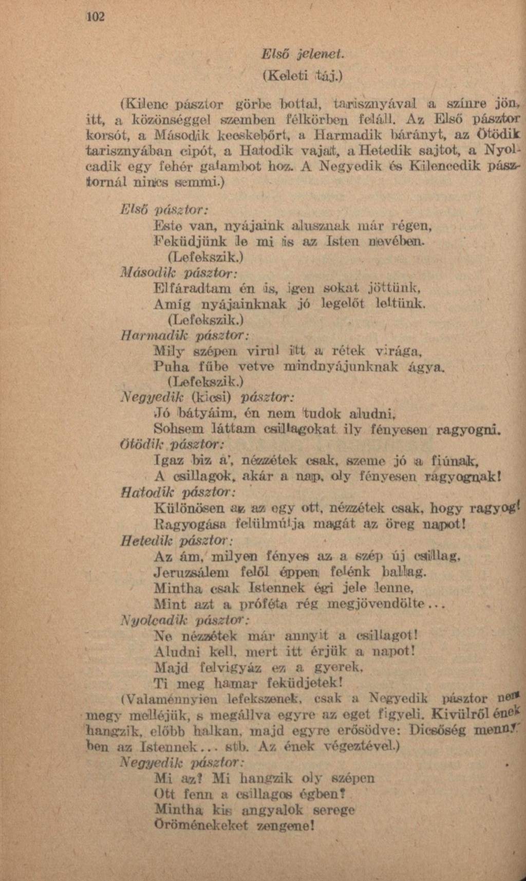 102 Első (Keleti táj.) (Kilenc pásztor görl«ixittal, tarisznyával a színre jön, itt, n közönséggel szemben félkörben feláll.