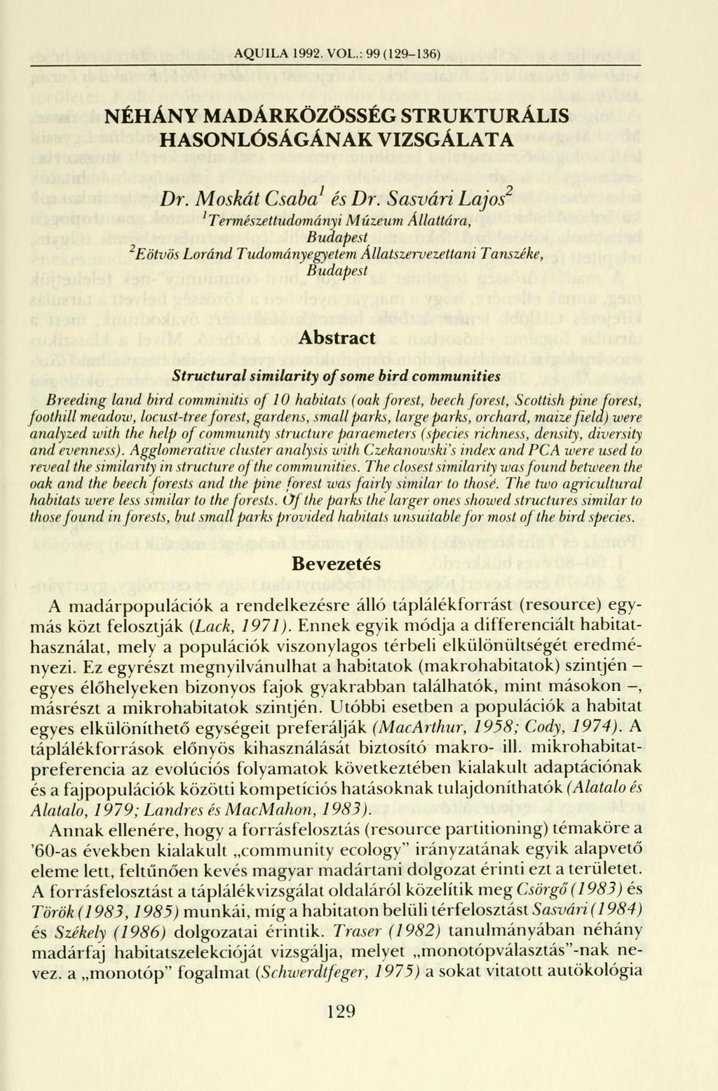 AQUILA 1992. VOL.: 99 (129-136) NÉHÁNY MADÁRKÖZÖSSÉG STRUKTURÁLIS HASONLÓSÁGÁNAK VIZSGÁLATA Dr. Moskát Csaba és Dr.