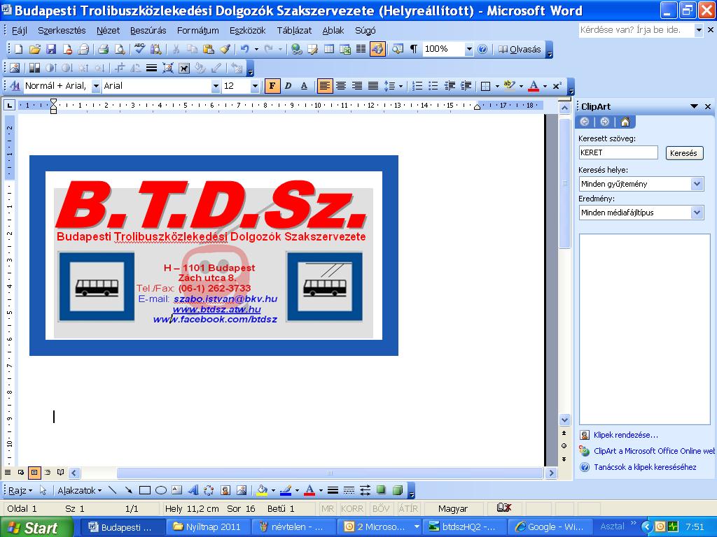 Budapesti Trolibuszközlekedési Dolgozók Szakszervezete 1101 Zách u. 8. Tel / Fax : 262-37-33 www.btdsz.atw.hu www.facebook.