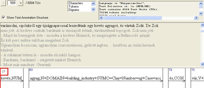 Pajzs Júlia 1. ábra: Részlet a Text-> Linguistic Analysis művelet eredményéből: a kevés agyagot, és szövegrészlet elemezve Szintaktikai és szemantikai jellegű szabályok is megfogalmazhatók.