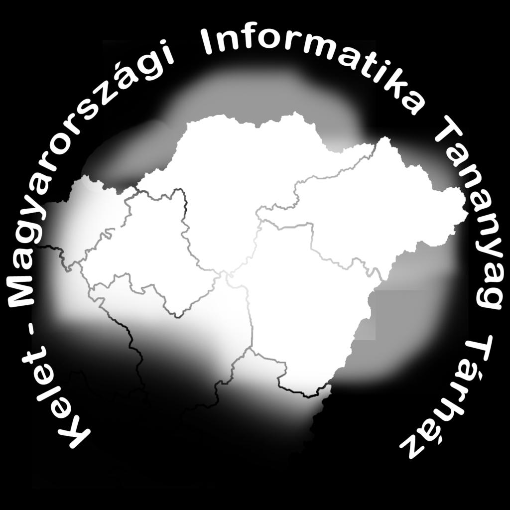 Kelet-magyarországi Informatika Tananyag