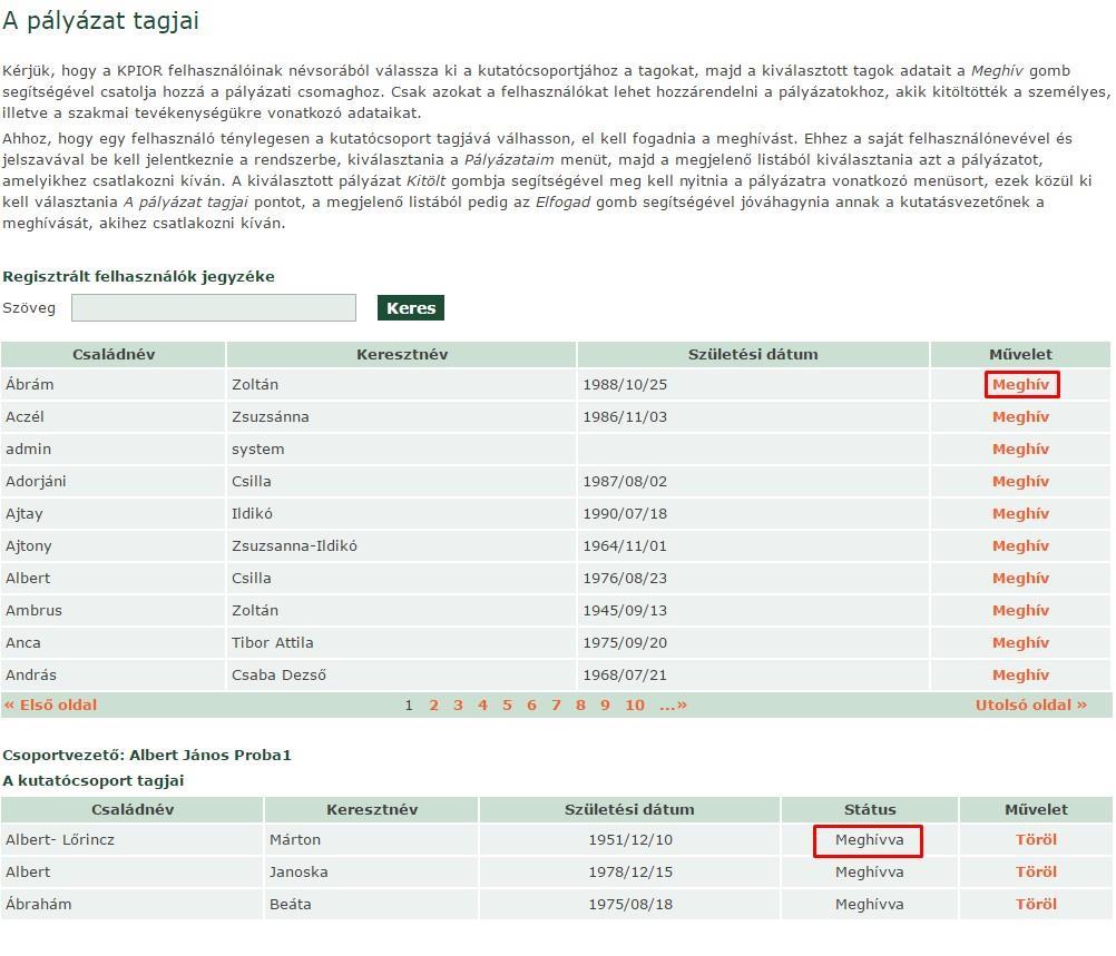 a) A pályázat tagjai: Rákattintva, a rendszer előhoz egy keresési mezővel is ellátott listát [Regisztrált felhasználók jegyzéke], amely tartalmazza az oldal összes regisztrált felhasználóját.