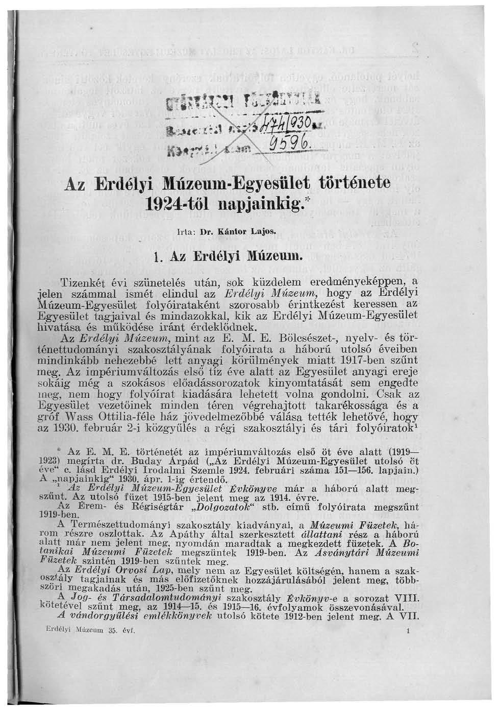Az Erdélyi Múzeum-Egyesület története 1924-től napjainkig.' Irta: Dr. Kántor Lajos. 1. Az Erdélyi Múzeum.