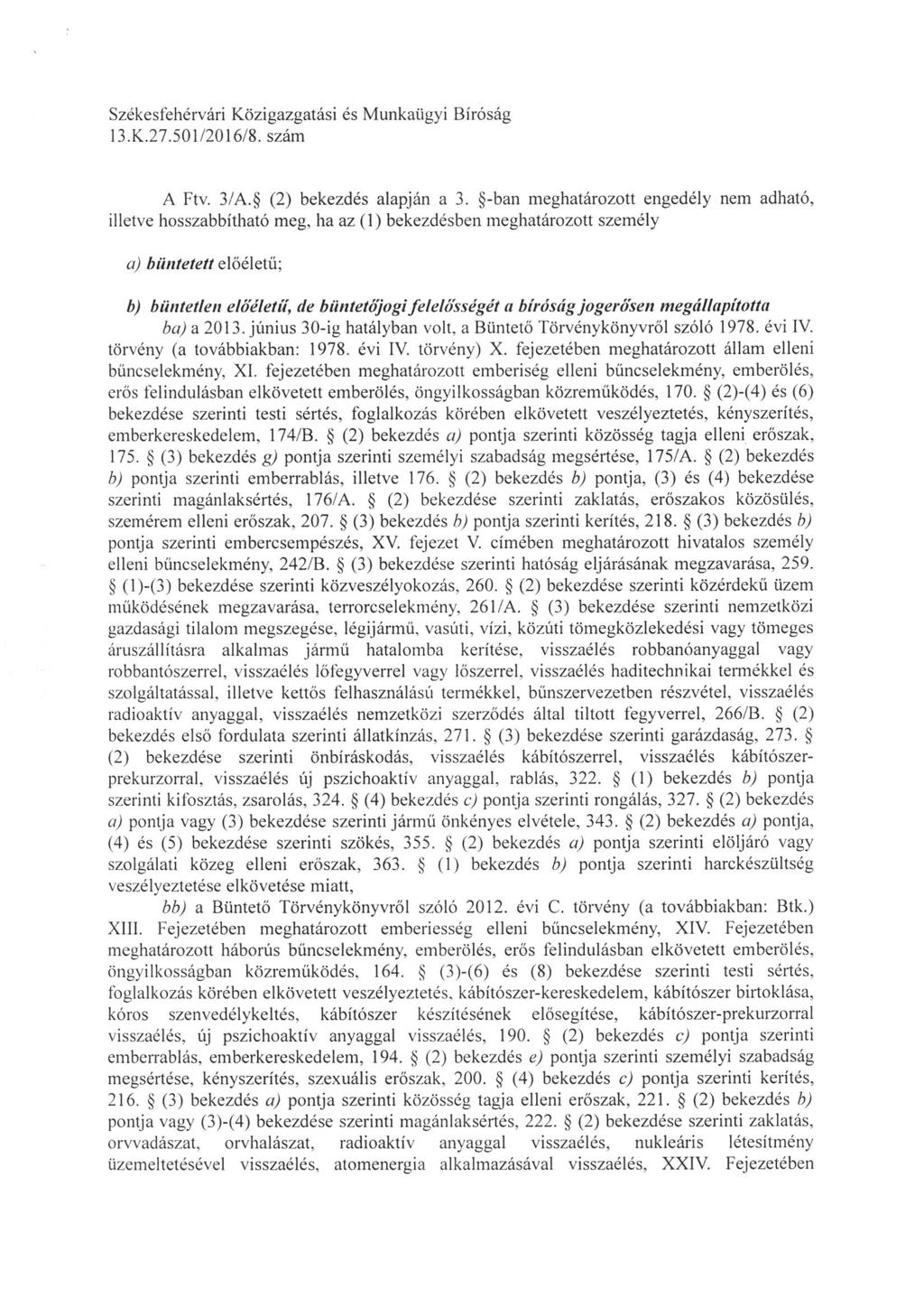 Székesfehérvári Közigazgatási és Munkaügyi Bíróság A Ftv. 3/A. (2) bekezdés alapján a 3.