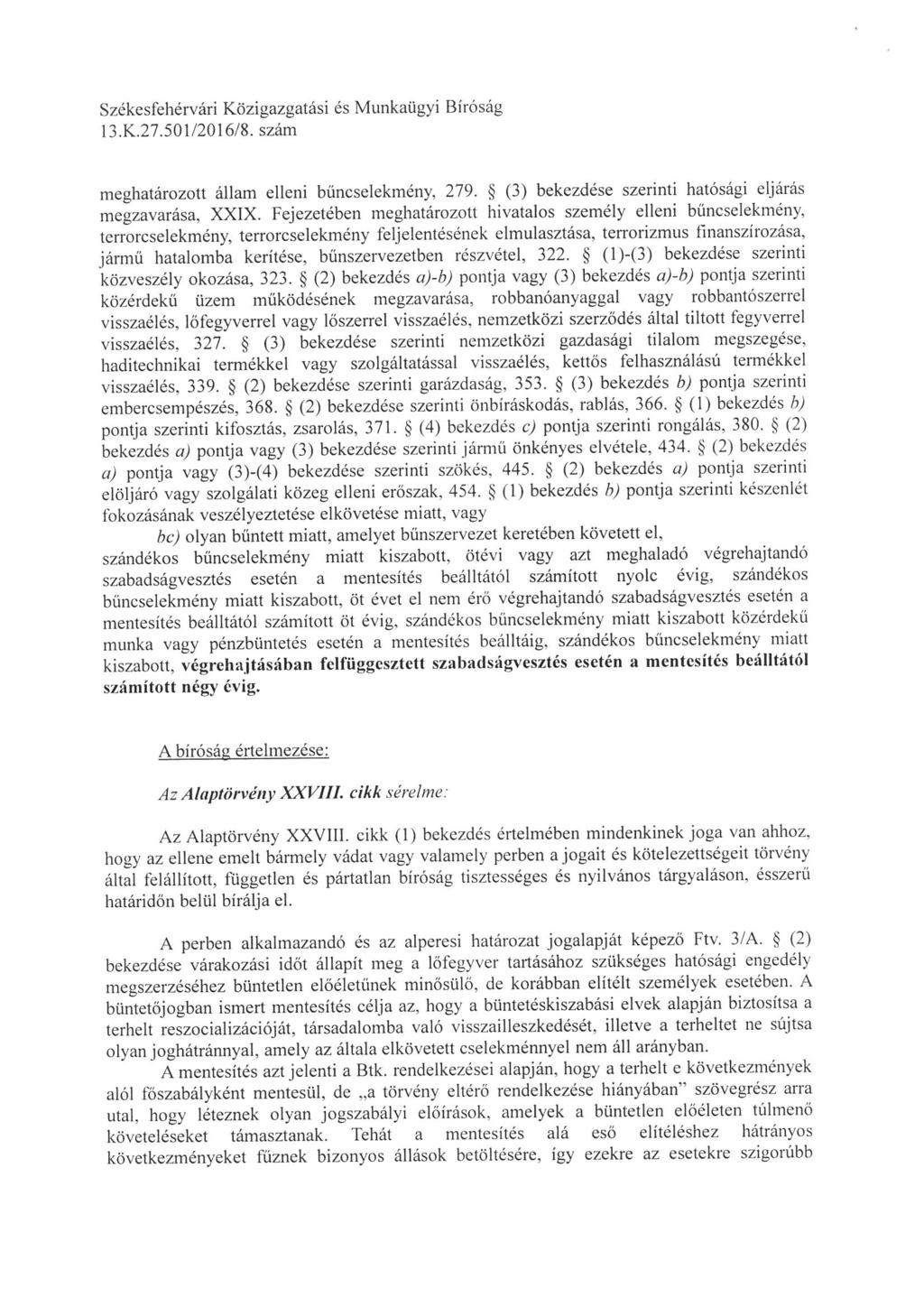 Székesfehérvári Közigazgatási és Munkaügyi Biróság meghatározott állam elleni bűncselekmény, 279. (3) bekezdése szerinti hatósági eljárás megzavarása, XXIX.