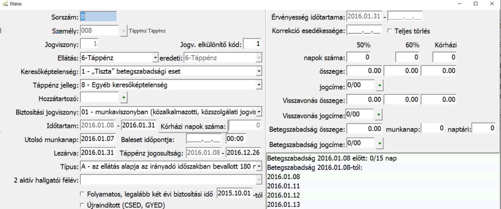 TB ellátás korrekció felviteli ablak A felrögzített adatok alapján a program akár Hóközi kifizetésként, akár a normál havi számfejtésben le tudja számfejteni a különbözeteket.