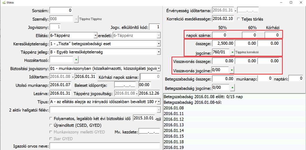 TB ellátás korrekció összeg változással A táppénz ellátás mértéke változik Abban az esetben, ha táppénz mértéke változik (például