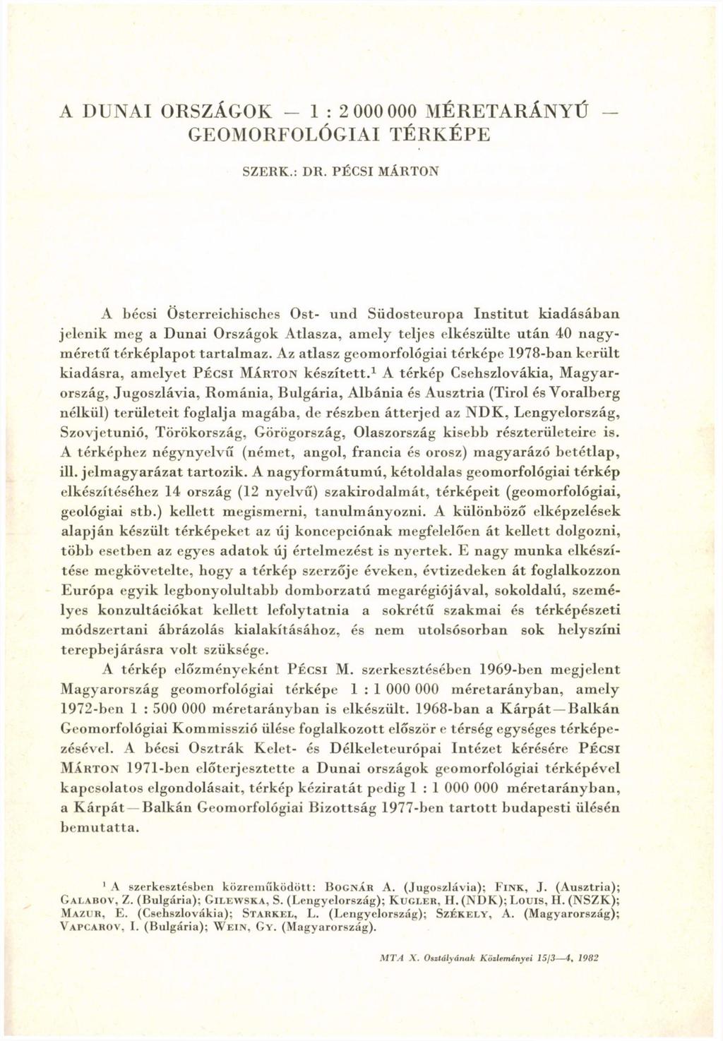 A D U N A I O R S Z Á G O K - 1 : 2 0 0 0 0 0 0 M É R E T A R Á N Y Ú - G E O M O R F O L Ó G I A I T É R K É P E SZERK.: DR.