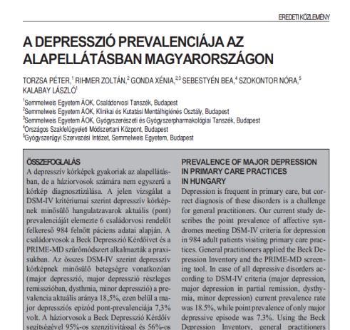 8. 9. 6. Major depresszió a háziorvosi praxisban- hazai vizsgálatok Szádóczky et al, J Affect Disord, 997; 4: 9-44. 5, % Vörös et al, Pr Care Comm Psychiat, 6; : 9-96.