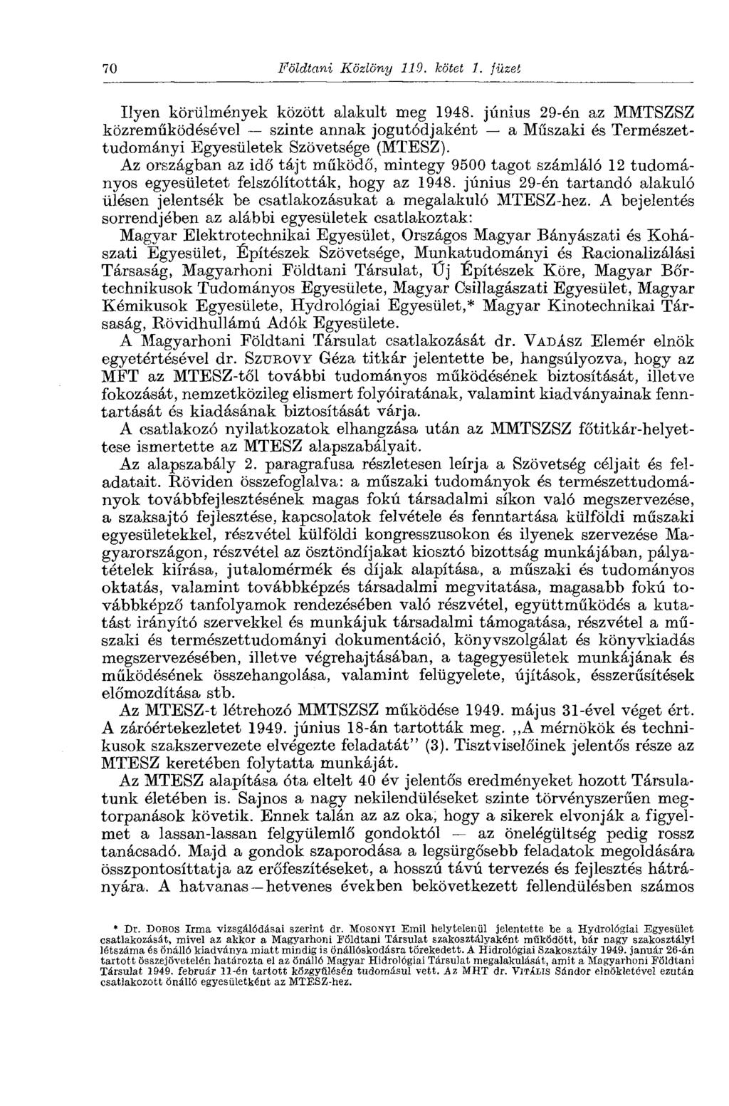 70 Földtani Közlöny 119. kötet 1. füzei Ilyen körülmények között alakult meg 1948.