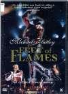 Michael Flatley Feet of flames (1998) DVD 1156 Rend.: David Mallet Időtartam: 113 Huszonötezer ember gyűlt össze azért, hogy lásson egy lenyűgöző ír sztepptáncelőadást, a Feet of Flames-t.