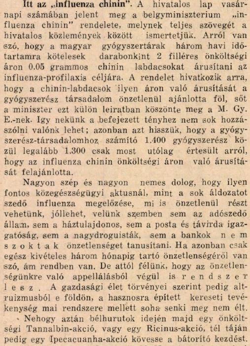 A rendeletben a Miniszter a gyógyszerésztársadalom önzetlen felajánlására hivatkozik, ami nagyon tiszteletreméltó lenne, ámde a Gyógyszerészi Szemle alább ismertetett kommentárja alapján ilyen