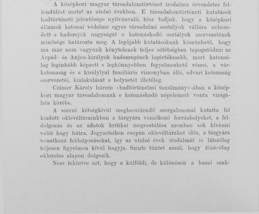 HADTÖRTÉNELMI IRODALOM. ISMEKTETÉS. zimer Károly ár.: Az Árpádházi királyok apródjai. Hadtörténelmi tanulmány. Szeged, 1912. 22 lap.