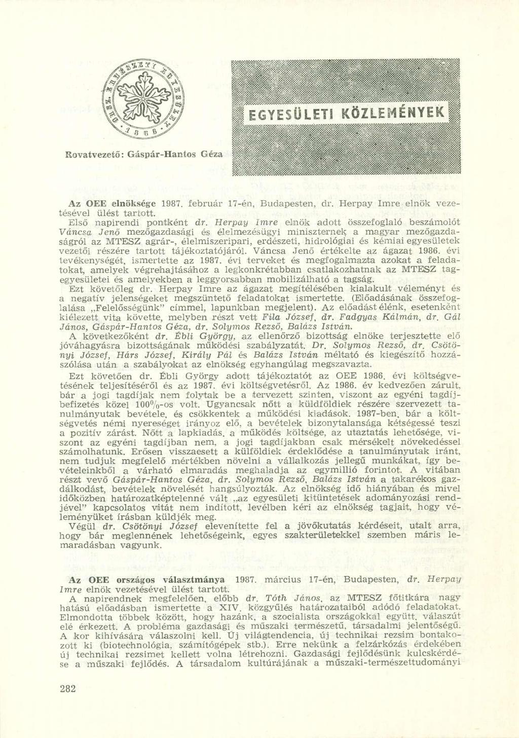 Az OEE elnöksége 1987. február 17-én, Budapesten, dr. Herpay Imre elnök vezetésével ülést tartott. Első napirendi pontként dr.
