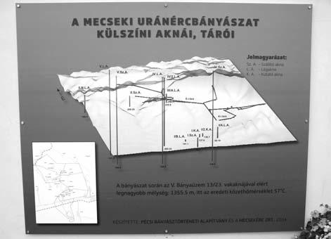 nyász szobrát, márvány emléktáblát avattunk a 2002. évi bányásznapon (ez volt az első tábla). A tábla írott szövege: Az uránbányászat 1955-1997 között a Mecsek hegység nyugati részén működött.