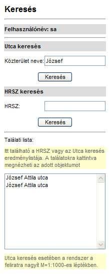 KERESÉS MODUL A Keresés modul segítségével helyrajzi számokat (HRSZ) és közterületi címeket kereshetünk meg.