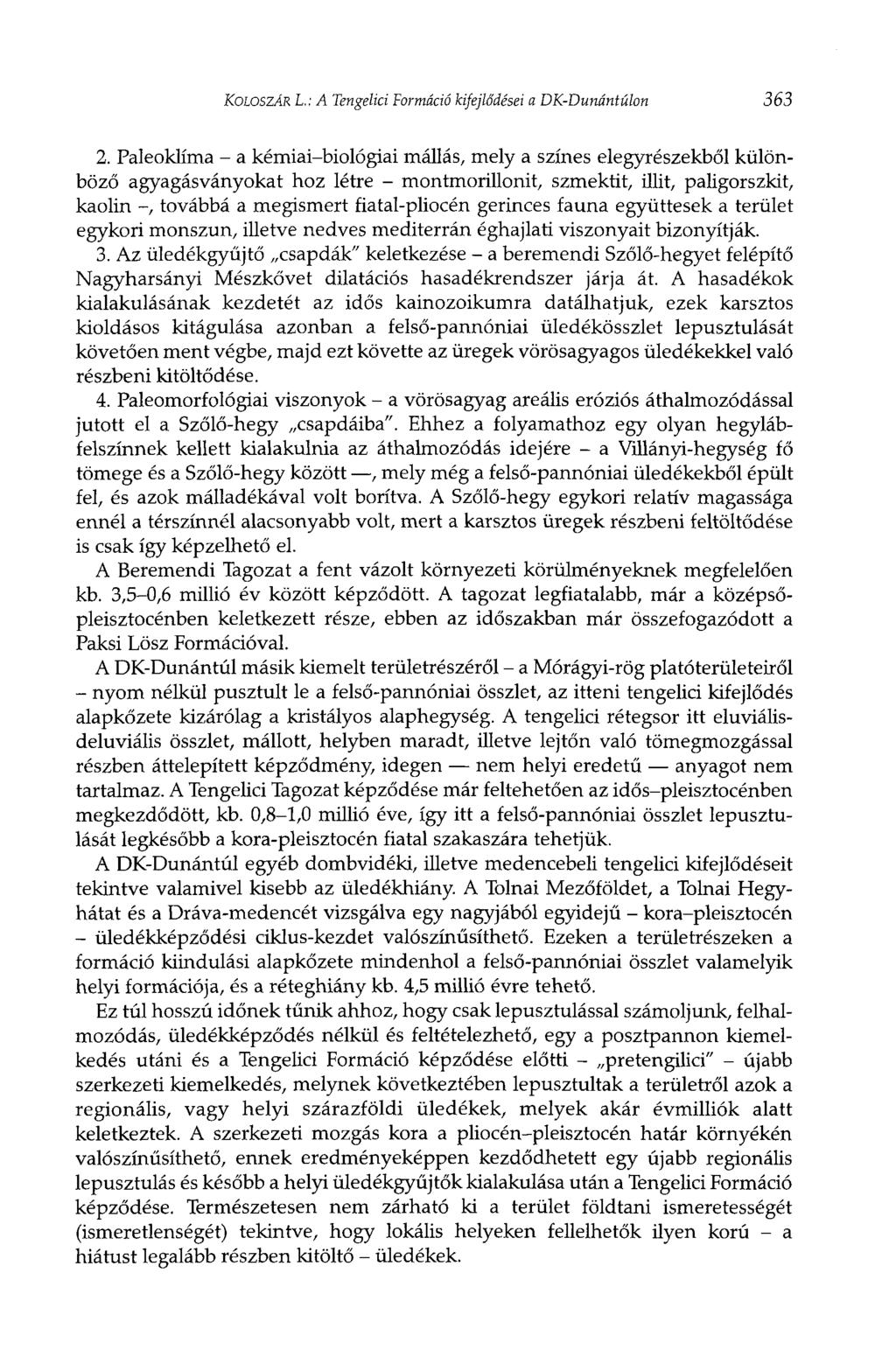 KOLOSZÁR L. : A Tengelici Formáció kifejlődései a DK-Dunántúlon 363 2.