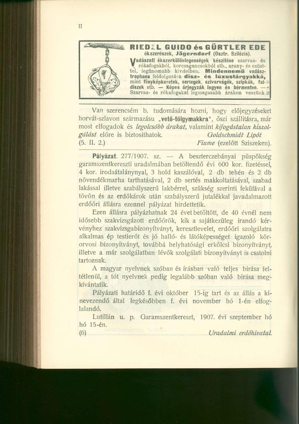 II RIED L GUID O és GÜRTLE R ED E ékszerészek, Jágerndorf (Osztr. Szilézia). adászati ékszerkülönlegességek készítése szarvas- és V rókafogakból, korcsagancsokból stb.