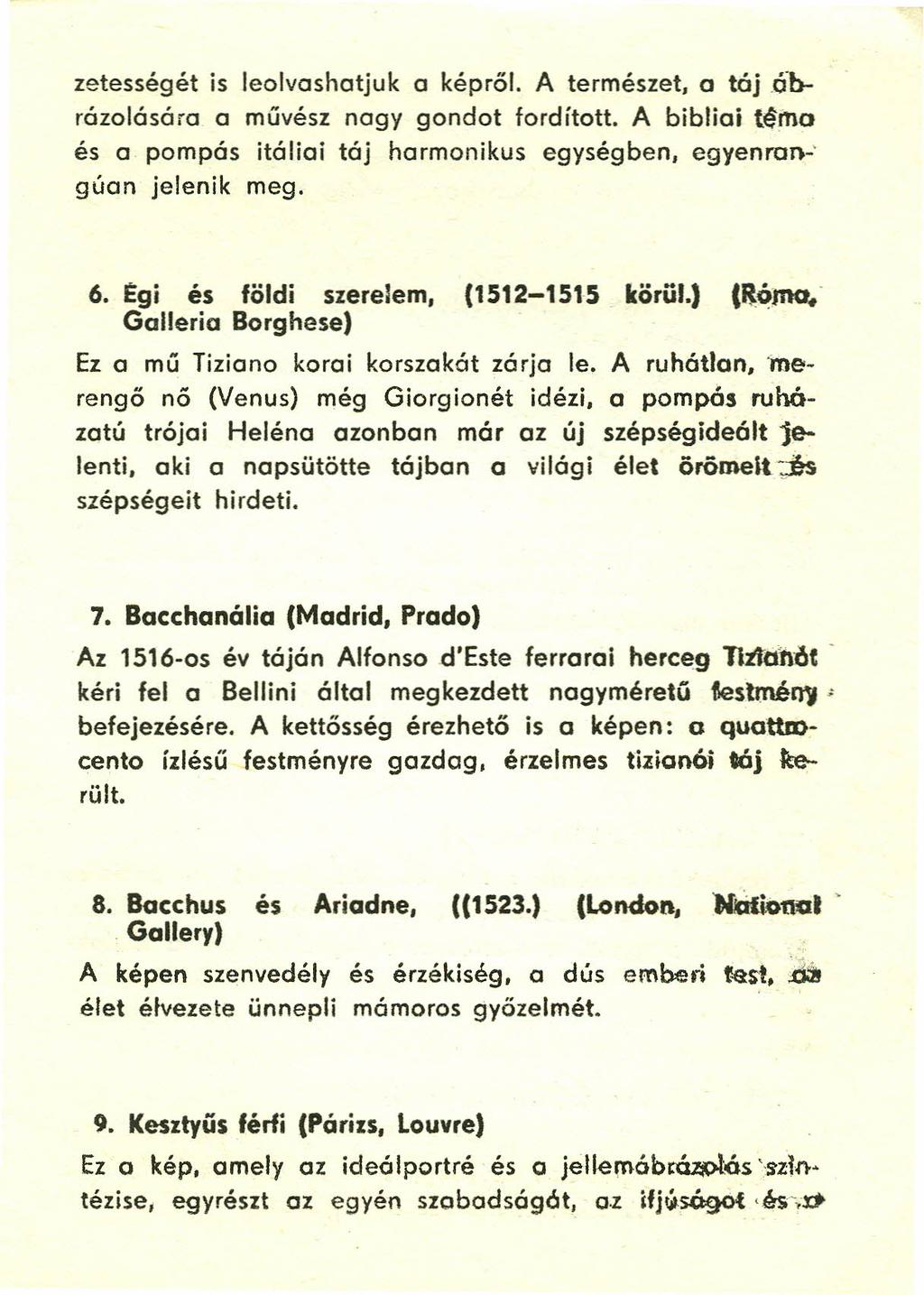 zetességét is leolvashatjuk a képről. A természet, a táj.ó"brázolására a művész nagy gondot fordított. A bibliai témo és a pompás itáliai táj harmonikus egységben, egyenran-' gúan jelenik meg, 6.