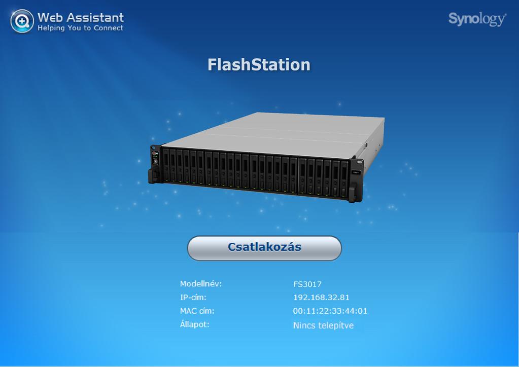 Fejezet A DSM telepítése a FlashStation eszközre 3 A hardvertelepítés befejezését követően telepítse a DiskStation Manager (DSM) rendszert, a Synology böngészőalapú operációs rendszerét a
