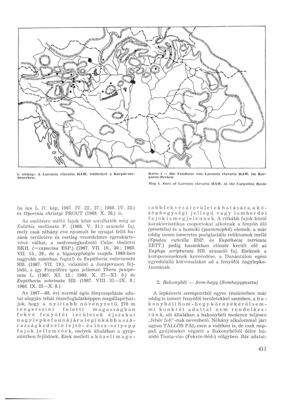 4. térkép: A Larentia clavaria HAW. lelőhelyei a Kárpát-medencében. Karte 4 Die Fundorte von Larentia clavaria HAW. im Karpaten-Becken Map 4. Sites of Larentis clavaria HAW.