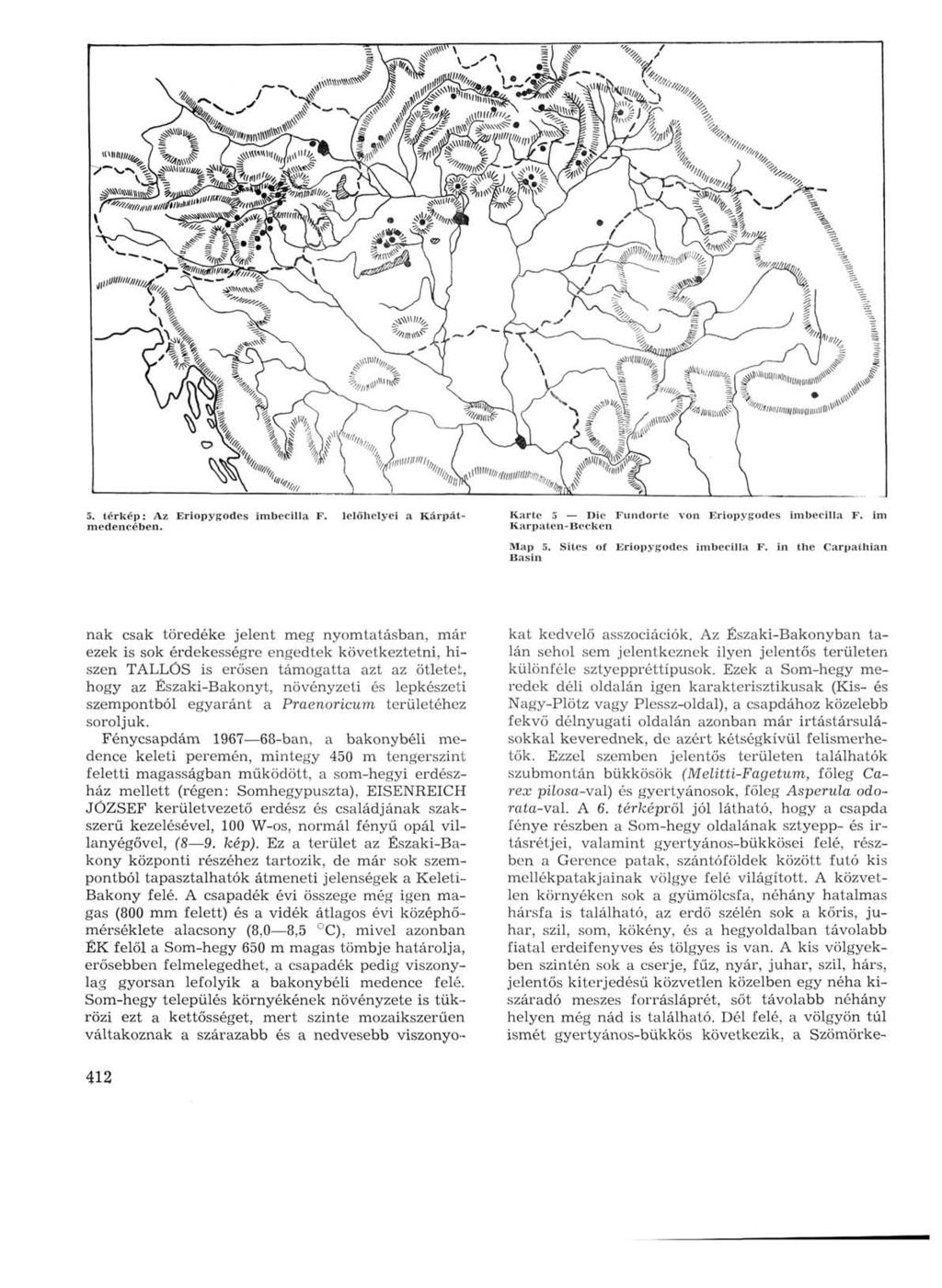 5. térkép : Az Eriopygodes imbecilla F. lelőhelyei a Kárpát - medencében. Karte 5 Die Fundorte von Eriopygodes imbecilla F. im Karpaten-Becken Map 5. Sites of Eriopygodes imbecilla F.