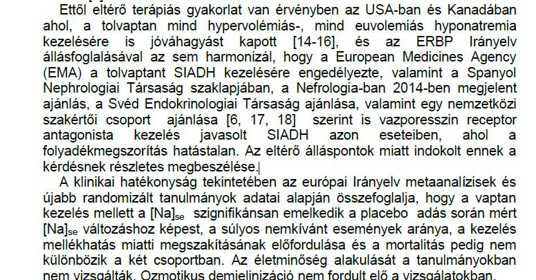 Vaptánok: a vasopressin-2 ( V2 ) receptorokat blokkolják a vesetubulusokban - a SeNa emelkedik A magyar irányelv a tolvaptannal történő