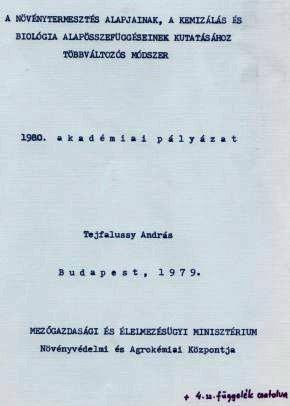 A MÉM Növényvédelmi és Agrokémiai Központ új munkahelyem ajánlásával a sokváltozós hatásellenőrző mérési hullámanalizátor (Antirandom) módszeremről benyújtott akadémiai