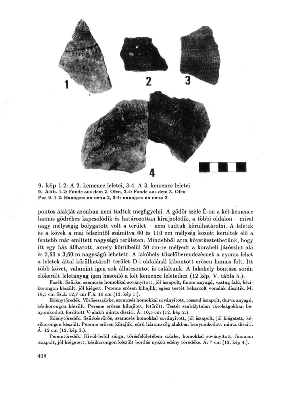 9. kép 1-2: A 2. kemence leletei, 3-4: A 3. kemence leletei 9. Abb. 1-2: Funde aus dem 2. Ofen, 3-4: Funde aus dem 3. Ofen Рис 9.